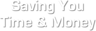 Saving You Time & Money